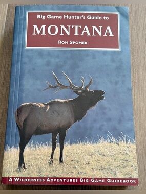 Big Game Hunters Guide to Montana Ron Spomer Wilderness Adventure Paperback Book